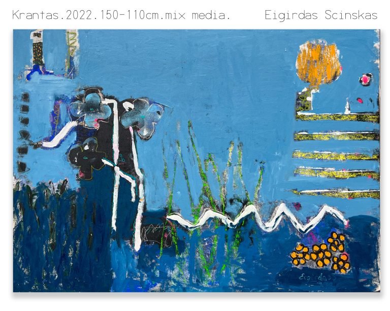 Krantas.2022.150-110cm.mix media.Eigirdas Scinskas i