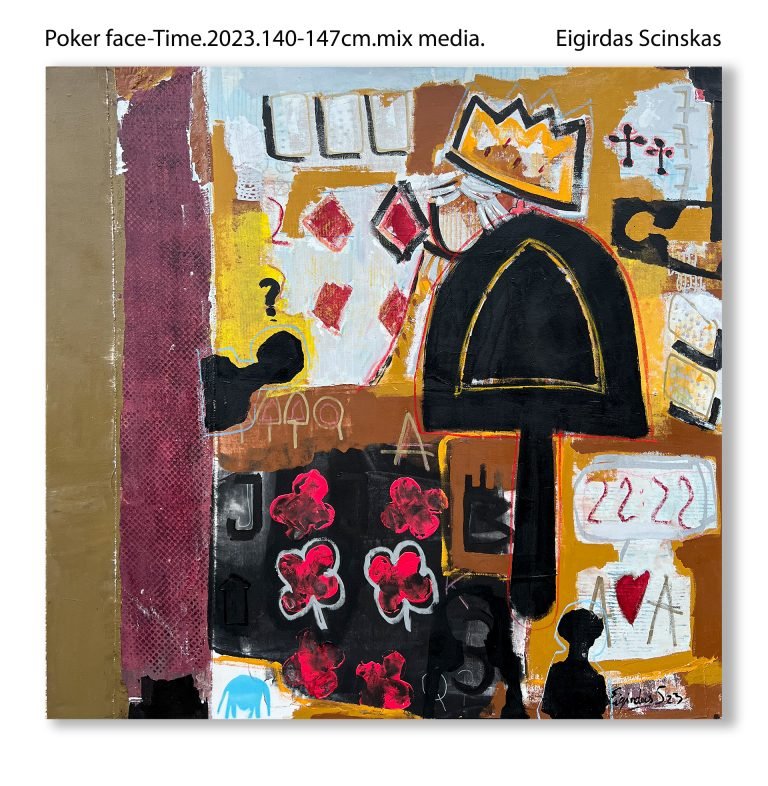 Poker face - Time - Abstraktūs paveikslai Eigirdas Scinskas